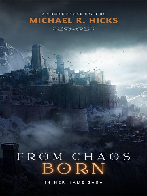 Title details for From Chaos Born (In Her Name, Book 7) by Michael R. Hicks - Available